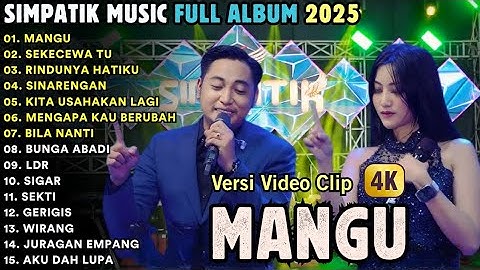 MANGU - SEKECEWA ITU - RINDUNYA HATIKU - SIMPATIK MUSIC FULL ALBUM TERBARU 2025