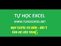 [Video] Học Excel cơ bản 3 - Xoá dữ liệu trong bảng tính trong excel 