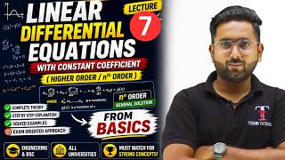 Linear Differential Equations With Constant Coefficient | Higher Order | Lecture 7 | Toshib Sir