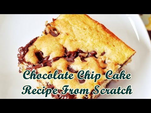 Chocolate Chip Cake Recipe From Scratch