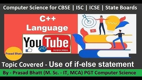 Lec 14 | c++ if-else statement | class 12 | class 11 | Prasad Bhatt Sir