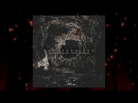 ThousandDead - {Spiral}