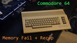 C64 Repair - Memory Fail and Recap
