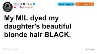 My MIL dyed my daughter's beautiful blonde hair BLACK. [FULL STORY]