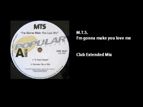 MTS — M.T.S. - I'm Gonna Make You Love Me  (Club Extended Mix)