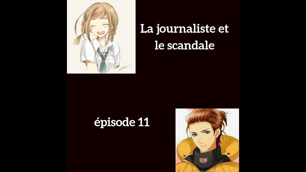la journaliste et le scandale épisode 11 