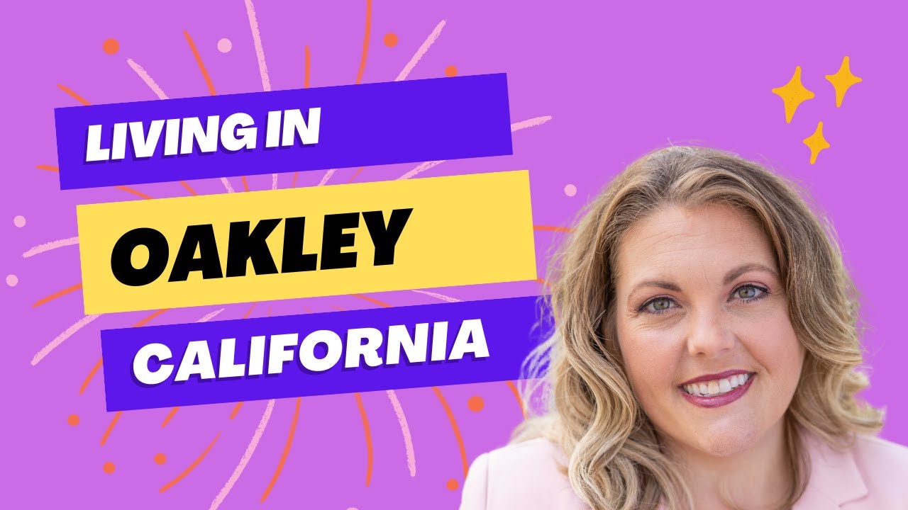 Living in Oakley, CA YouTube