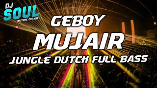 DJ JUNGLE DUTCH TERBARU 2022 | DJ GEBOY MUJAIR JUNGLE DUTCH VIRAL TIK TOK