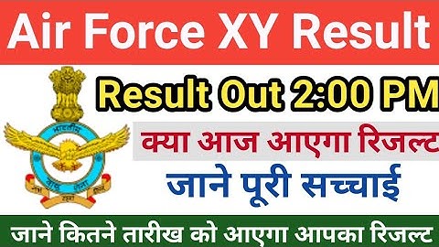 Air Force XY Group Result Date 2021 | Airforce Result 2/2021 | Airforce XY Result  News Today