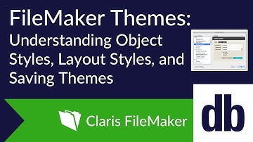 FileMaker Themes - Understanding Object Styles, Layout Styles, and Saving Themes