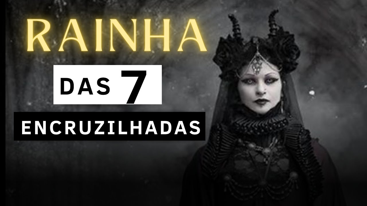Rainha das 7 encruzilhadas