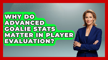 Why Do Advanced Goalie Stats Matter in Player Evaluation? - Puck Stats Central