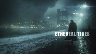 Ethereal Tides: Cinematic Cyberpunk Ambient [FOCUSRELAX]  Blade Runner Music Vibes