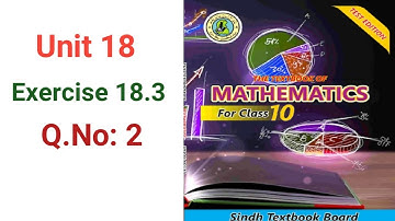 #Maths Class 10 | Unit 18 | Exercise 18.3 Q 2 | Sindh Textbook board