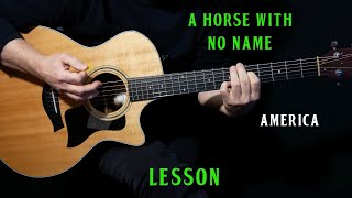 how to play &quot;A Horse With No Name&quot;  by America on guitar | guitar lesson tutorial