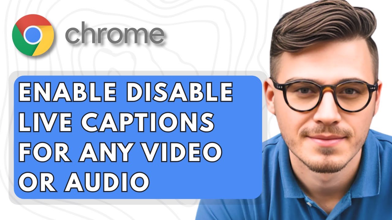 How To Enable Disable Live Captions For Any Video or Audio in Google Chrome [2025 Guide]