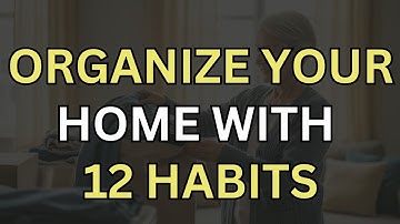 12 Tiny Habits That Keep My Home Always Clean & Perfectly Organized!