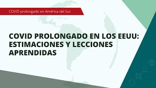 20. COVID prolongado en los EEUU: estimaciones y lecciones aprendidas.