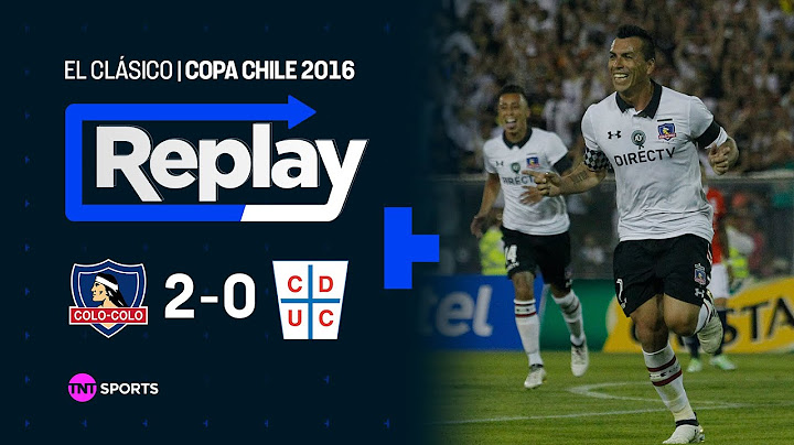 TNT Sports Replay Histórico | Colo Colo 2 - 0 U. Católica | Copa Chile 2016 - Semifinal: vuelta