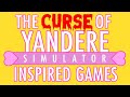The Curse of Yandere Simulator Fan Games