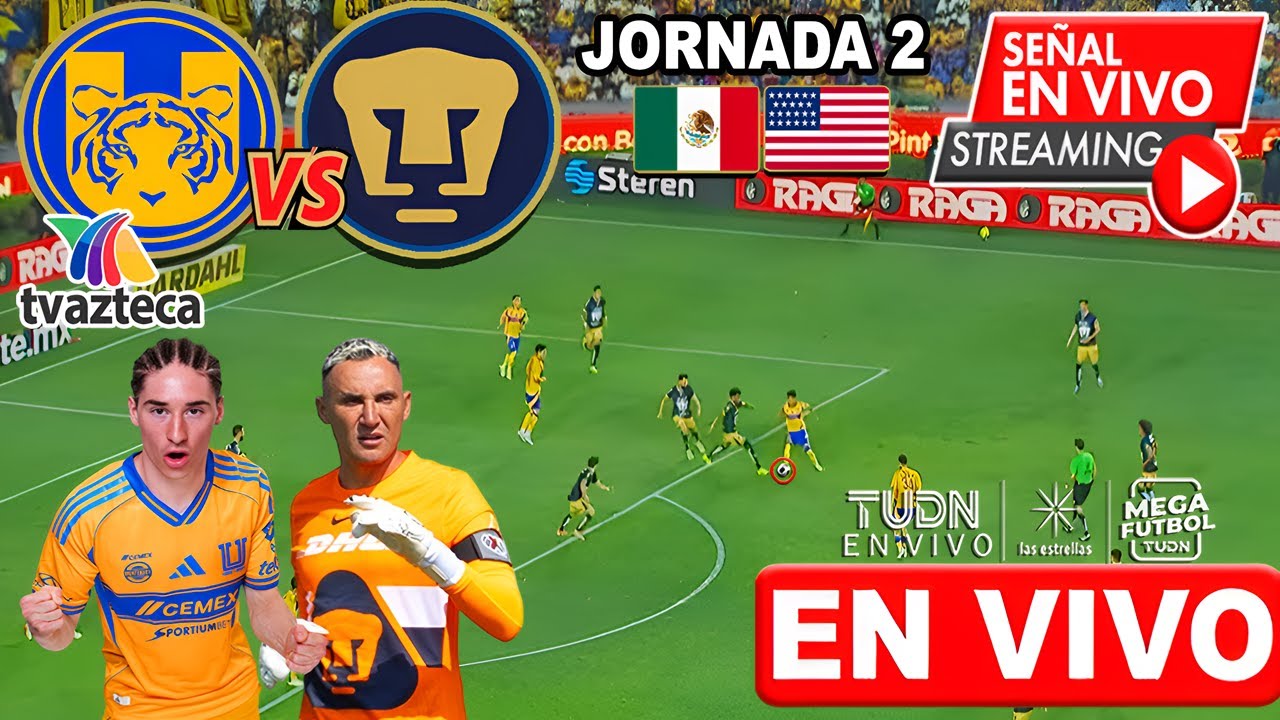 🔴 TIGRES vs PUMAS EN VIVO | TV AZTECA | JORNADA 2 LIGA MX | Donde ver ...