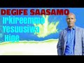 Sidamu Afii Faarso Irkireemmo Yesuusiwa Hige Singer Degife Saasamo