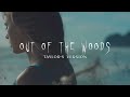 Taylor swift  out of the woods taylors version sped up
