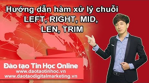 Hướng dẫn hàm LEFT, RIGHT, MID, LEN, TRIM - Daotaotinhoc.vn