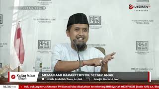 LIVE Memahami Karakteristik Setiap Anak - Ustadz Abdullah Zaen, Lc.,MA