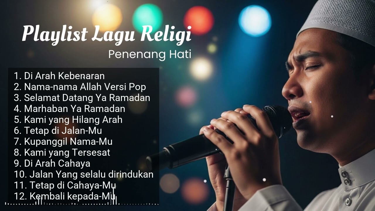 Rasakan Kedamaian Seketika: Playlist Lagu Religi Penenang Hati Ini Membantu