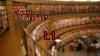 What does L1 mean?