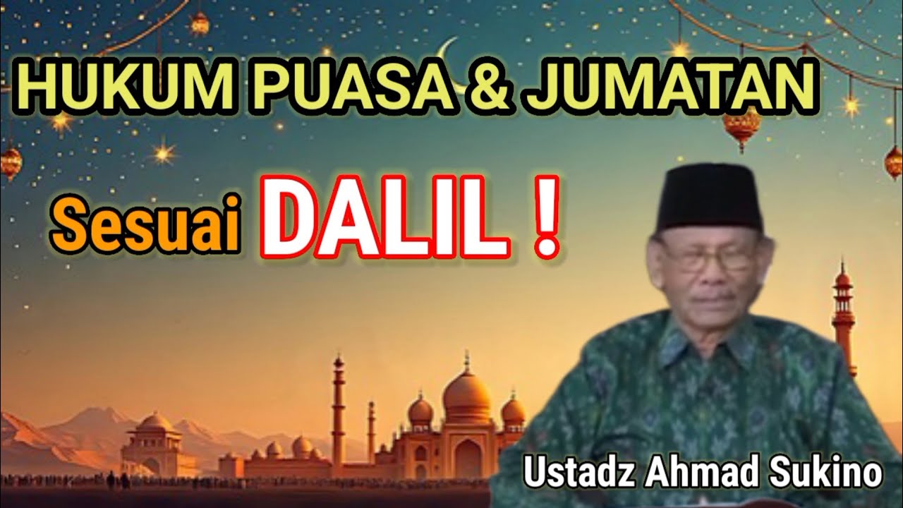 Penjelasan Ust. Ahmad Sukino DALIL Fikih Puasa & Sholat Jum'at di Masjid - Jihad Pagi MTA