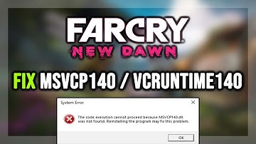 How to FIX Far Cry New Dawn MSVCP140.dll & VCRUNTIME140.dll Missing or Not Found Error