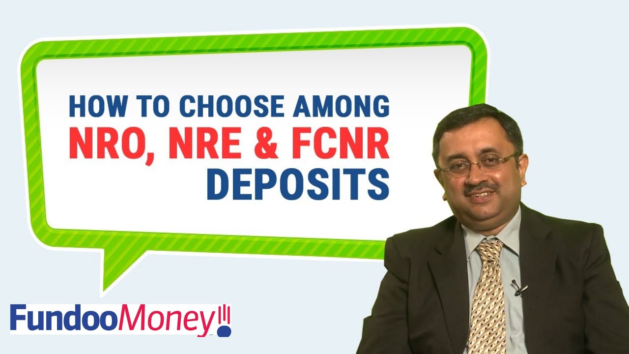 How To Choose Among NRO, NRE And FCNR Deposits - YouTube