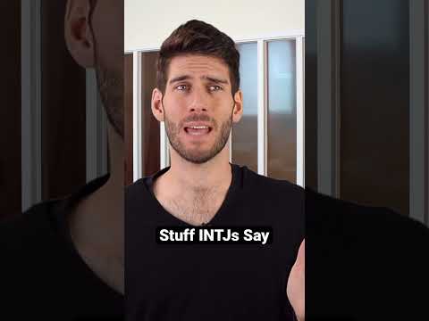 Stuff INTJs Say