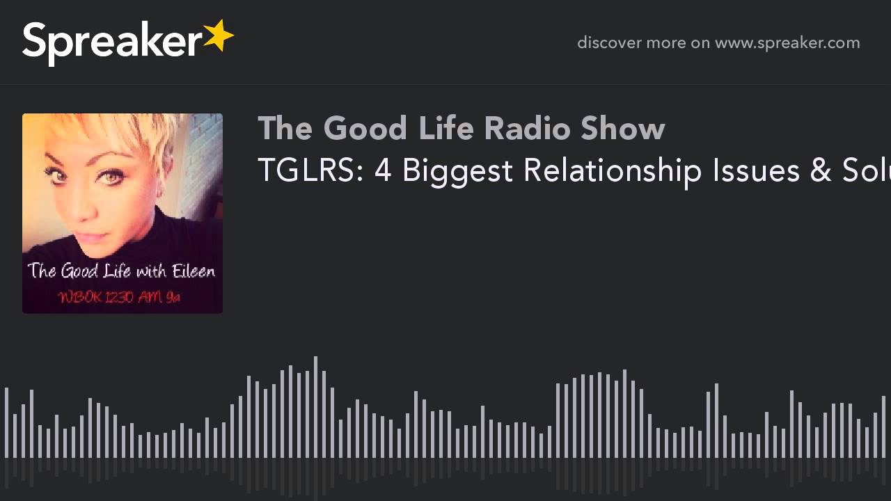 TGLRS: 4 Biggest Relationship Issues & Solutions