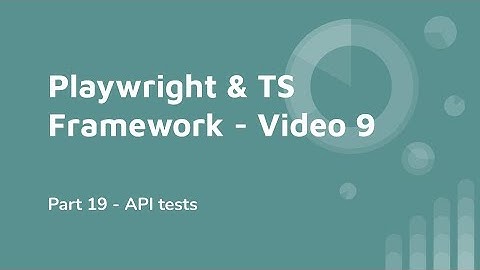 Part 19 | API Tests | API Tests using Playwright | Framework Structure