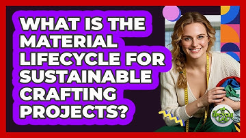 What Is The Material Lifecycle For Sustainable Crafting Projects? - The Upcycle Lab