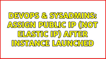 DevOps & SysAdmins: Assign Public IP (not Elastic IP) after instance launched (5 Solutions!!)