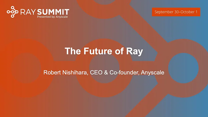 Keynote: The Future of Ray - Robert Nishihara, Any...