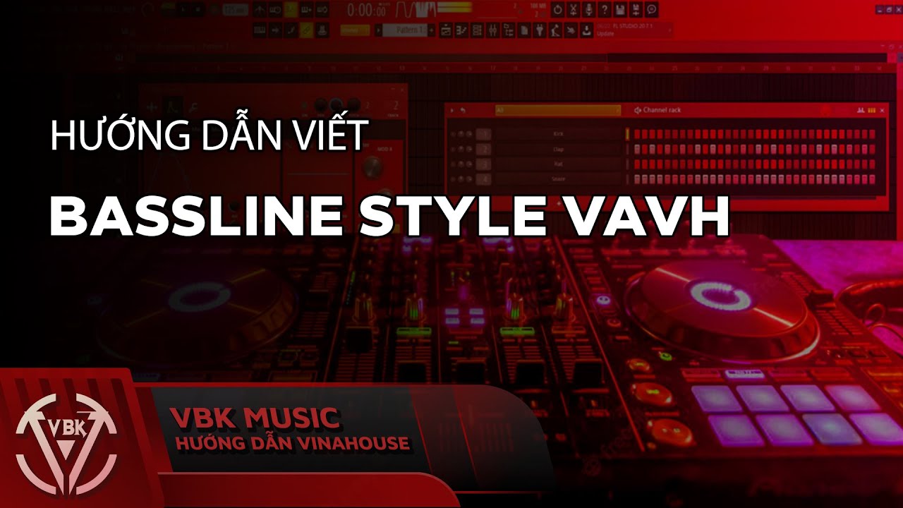 Hướng Dẫn Làm Vinahouse - Bassline Style VAVH | Hướng Dẫn Vinahouse | VBK Music |