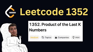 Daily LeetCode Challenge (Day 213): Product of the Last K Numbers Content