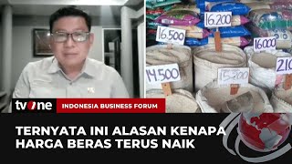 Mengapa Beras Mahal & Langka? Ini Penjelasan Kepala Badan Pangan Nasional | Indonesia Business Forum