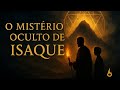 O Sacrifício de Isaque — O Mistério Oculto do Gênesis 22 | A Verdadeira Iniciação da Consciência