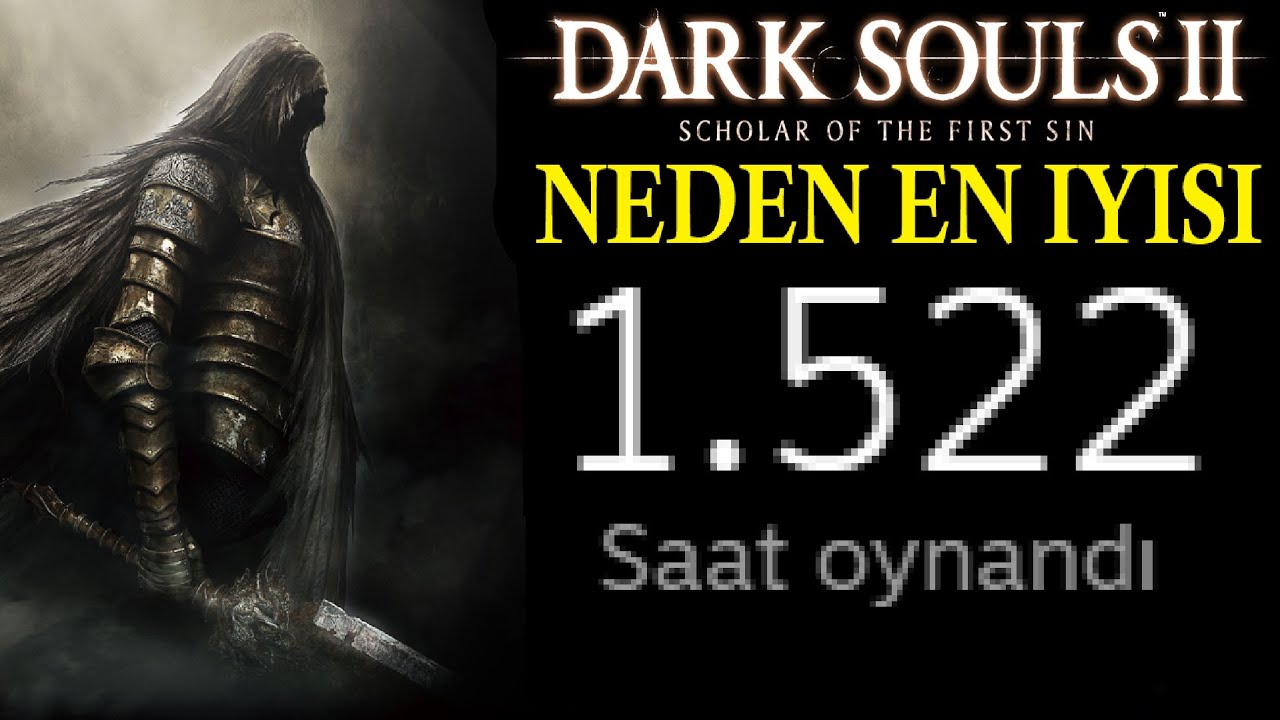 NEDEN EN İYİSİ DARK SOULS 2 (1500+ SAAT OYNADIM)