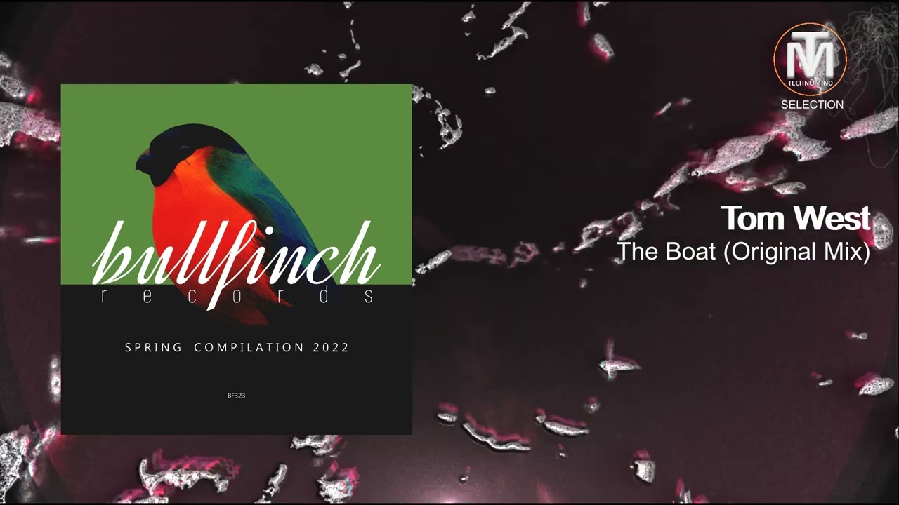 Tom West - The Boat (Original Mix) [Bullfinch]