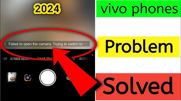 failed to open the camera.trying to switch to another camera vivo | Vivo Y15 CAMERA Failed | 2024
