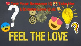 Feel the Love! 💖 Test Your Romance IQ 💑 Take the Ultimate Love Quiz 🌟
