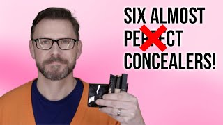 SIX ALMOST PERFECT CONCEALERS!