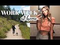 Work Week at Home | VLOG